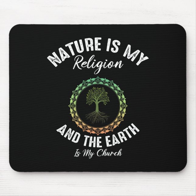 Nature Is My Religion Earth Is My Church Earth Day Mouse Pad (Front)