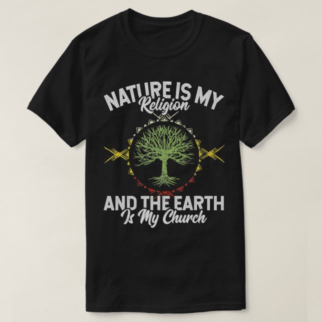 Nature Is My Religion Earth Is My Church Native Am T-Shirt (Design Front)