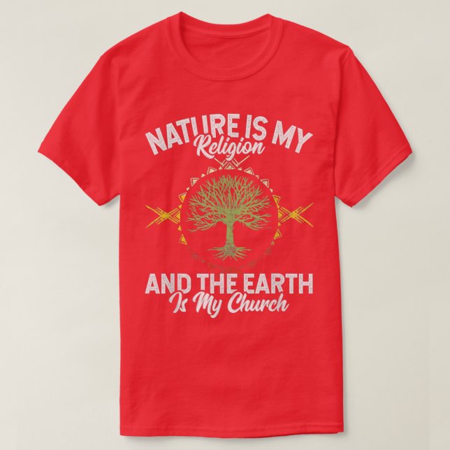 Nature Is My Religion Earth Is My Church Native Am T-Shirt (Design Front)