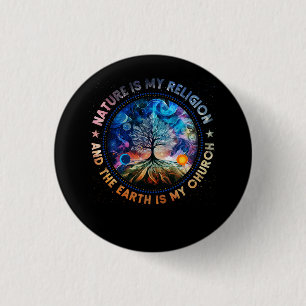 Nature Is My Religion The Earth Is My Church Manda 3 Cm Round Badge