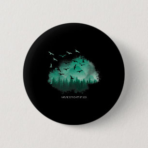 Nature Is The Art Of God - Environmental Protectio 6 Cm Round Badge