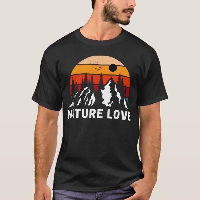 nature love funny T-Shirt (Front)