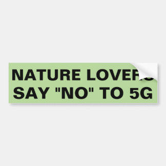 Nature Lovers say No to 5G Bumper Sticker