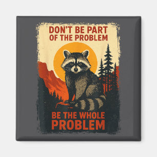 Nature Raccoon Sarcastic Wildlife Outdoor Meme Magnet