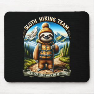 Nature Sloth Hiking Team We'll Get There When We G Mouse Pad