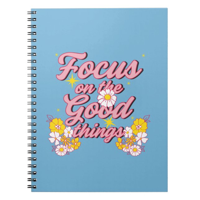 Nature Soul Slogan | Focus on the Good Things Notebook (Front)