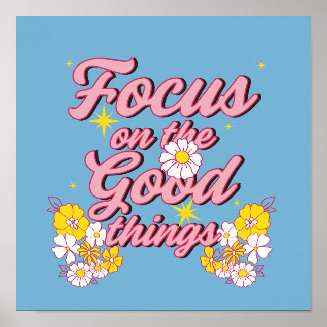 Nature Soul Slogan | Focus on the Good Things Poster (Front)