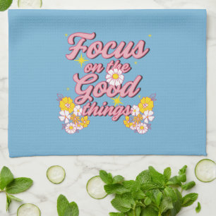 Nature Soul Slogan   Focus on the Good Things Tea Towel