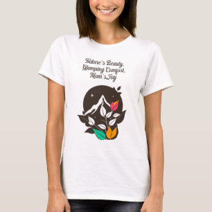 Nature's Beauty Glamping Comfort Mum's Joy T-Shirt