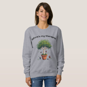 Nature's My Therapist Eco-Friendly Tree Hugger Sweatshirt