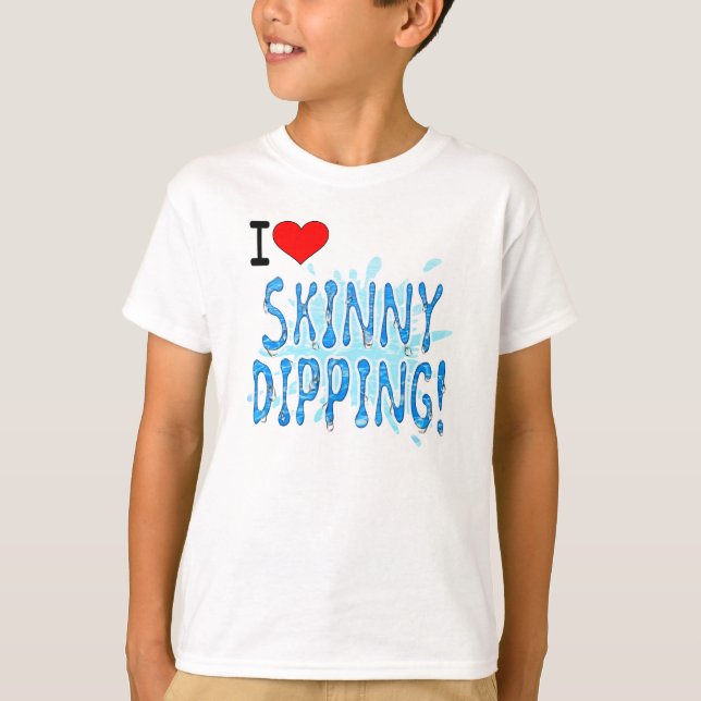 Naturist/Nudist, I Love Skinny Dipping T-Shirt (Front)