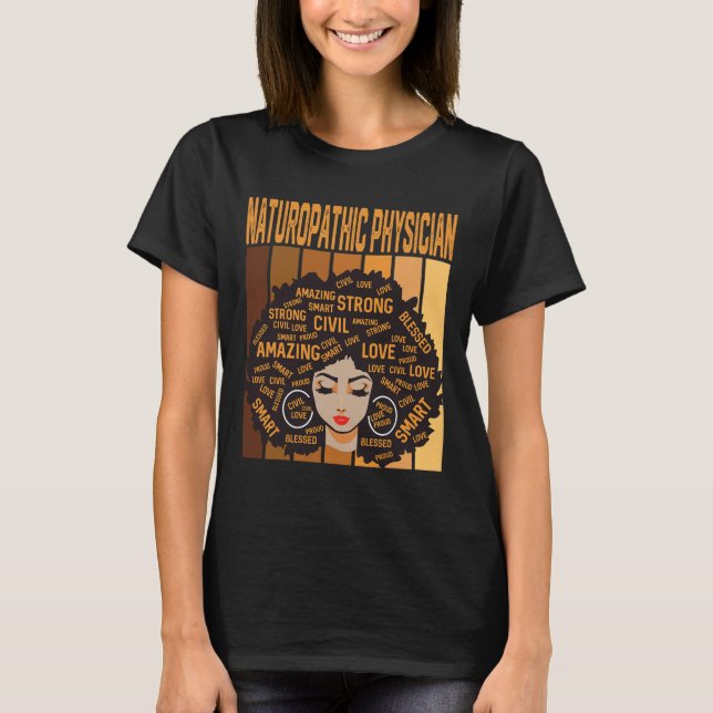 Naturopathic Physician Powerful Black History Mont T-Shirt (Front)