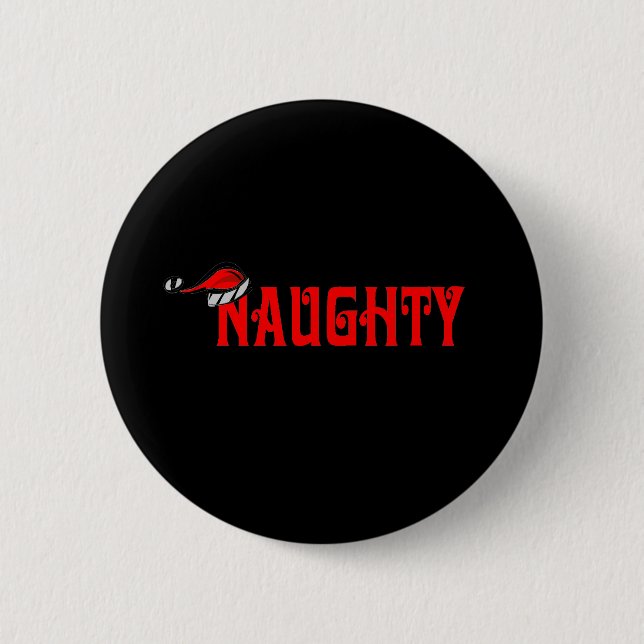 Naughty 6 Cm Round Badge (Front)