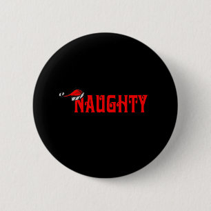Naughty 6 Cm Round Badge