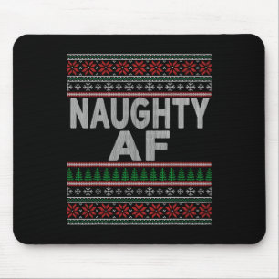 Naughty Af Ugly Christmas Sweater S For Couples Mouse Pad