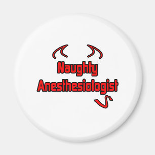 Naughty Anaesthesiologist Magnet