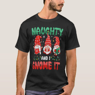 Naughty And I Gnome It Christmas Three Gnomes Paja T-Shirt