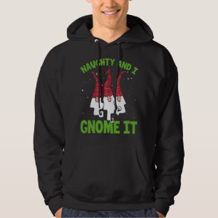 Naughty And I Gnome It Nordic Gnomes Christmas Nau Hoodie
