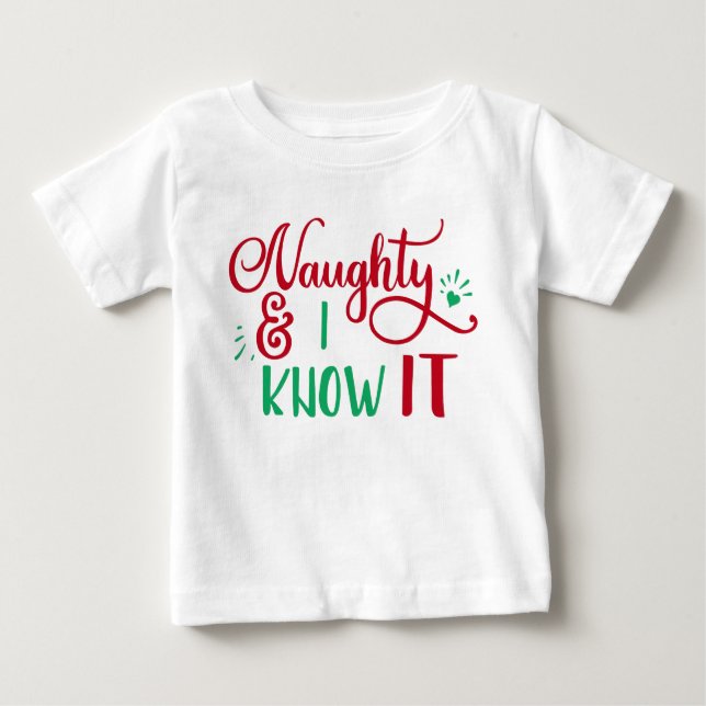naughty and I know it Funny Christmas Baby T-Shirt (Front)