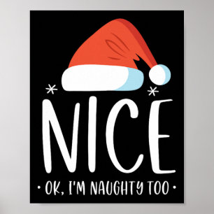 Naughty And Nice Ok I'm Naughty Too Funny Christma Poster