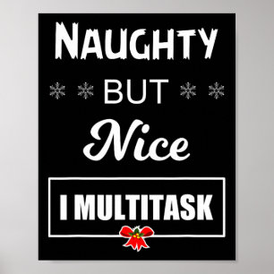 Naughty But Nice I Multitask T Poster