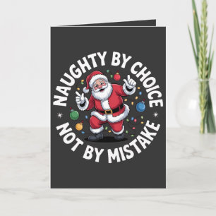 Naughty By Choice Not By Mistake Funny Bad Santa Holiday Card