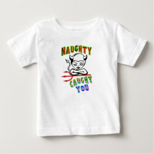 Naughty Caught You Baby T-Shirt
