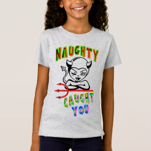 Naughty Caught You T-Shirt