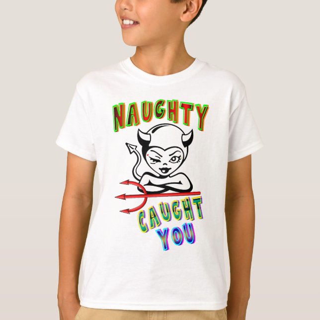 Naughty Caught You T-Shirt (Front)
