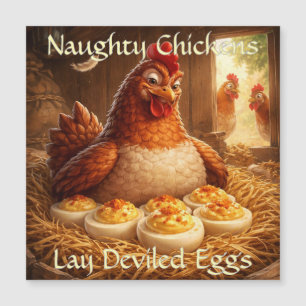 Naughty Chickens Lay Deviled Eggs Magnet Card