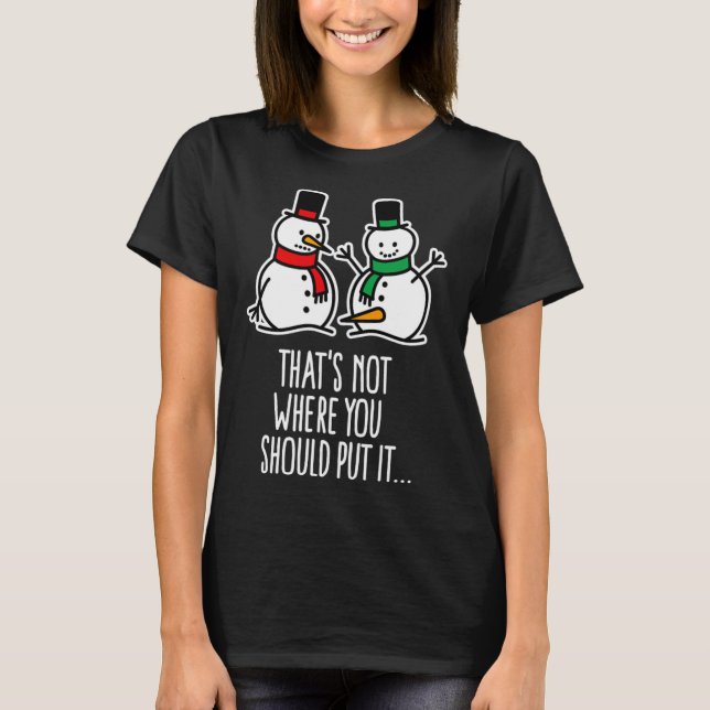 Naughty Christmas Saying Dirty Snowman Cartoon Ugl T-Shirt (Front)