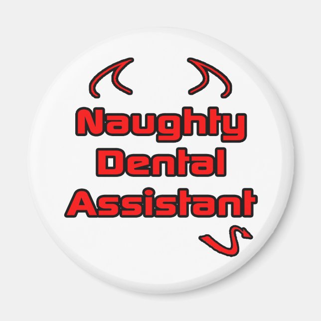 Naughty Dental Assistant Magnet (Front)
