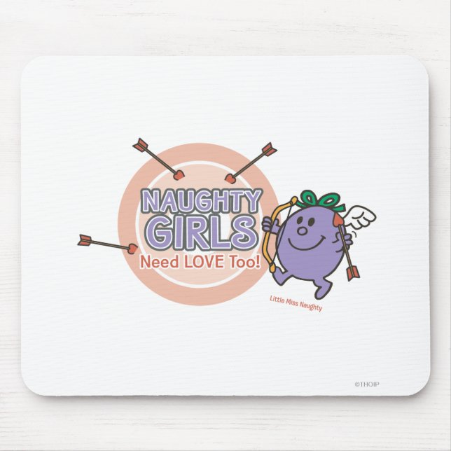 Naughty Girls Need Love Too! Mouse Pad (Front)