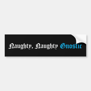 Naughty Gnostic Bumper Sticker