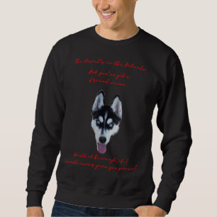 Naughty Husky  Will Never Give You Peace Sweatshirt