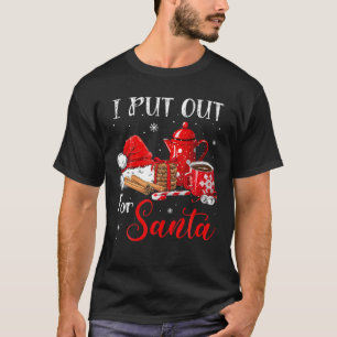 Naughty I Always Put Out For Santa Christmas Tee X