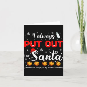 Naughty I Always Put Out For Santa Christmas Tee X Card