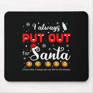 Naughty I Always Put Out For Santa Christmas Tee X Mouse Pad