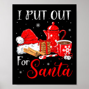 Naughty I Always Put Out For Santa Christmas Tee X Poster