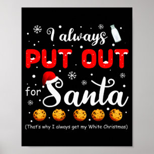 Naughty I Always Put Out For Santa Christmas Tee X Poster