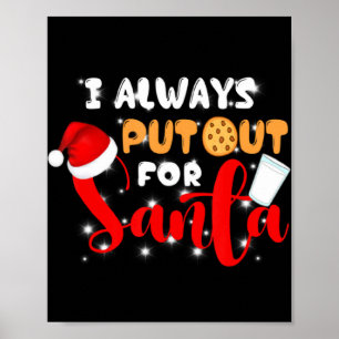 Naughty I Always Put Out For Santa Xmas Cookies Poster