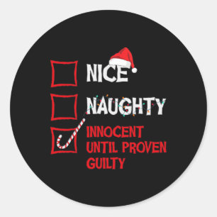 Naughty Innocent Until Proven Guilty Christmas Lis Classic Round Sticker