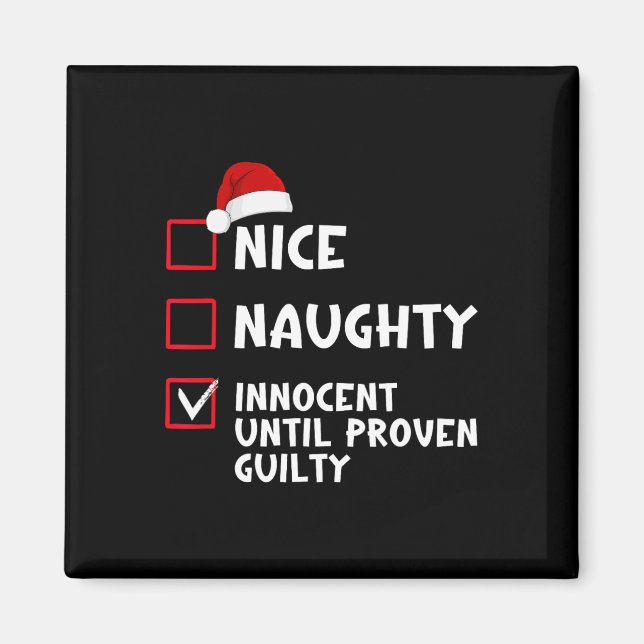 Naughty Innocent Until Proven Guilty List Christma Magnet (Front)