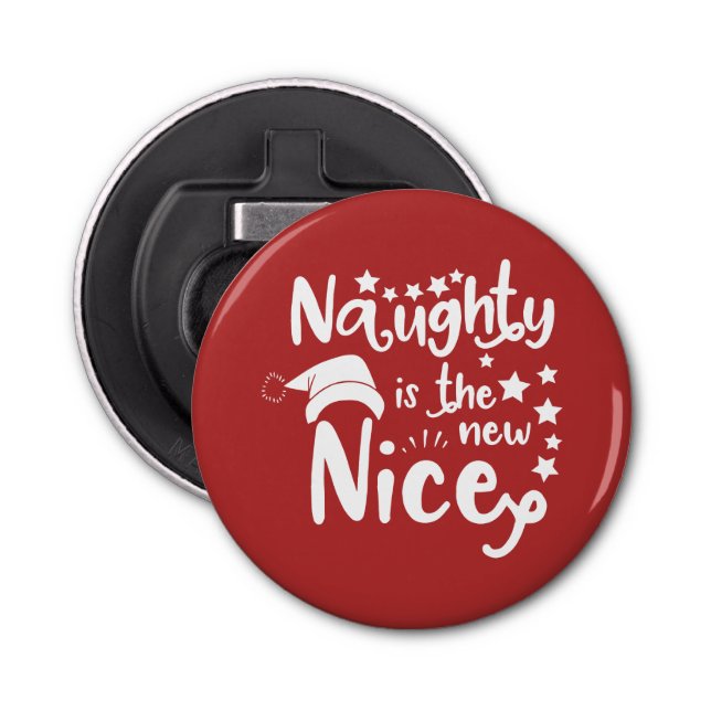 naughty is the new nice bottle opener (Front)