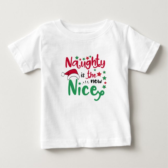 Naughty is the new nice christmas baby T-Shirt (Front)