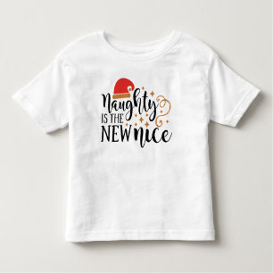 Naughty is the new Nice Christmas Gift Toddler T-Shirt
