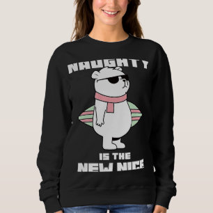 Naughty Is The New Nice Christmas Graphic Sweatshirt