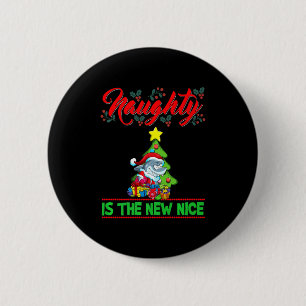 Naughty Is The New Nice Christmas Santa Xmas Premi 6 Cm Round Badge