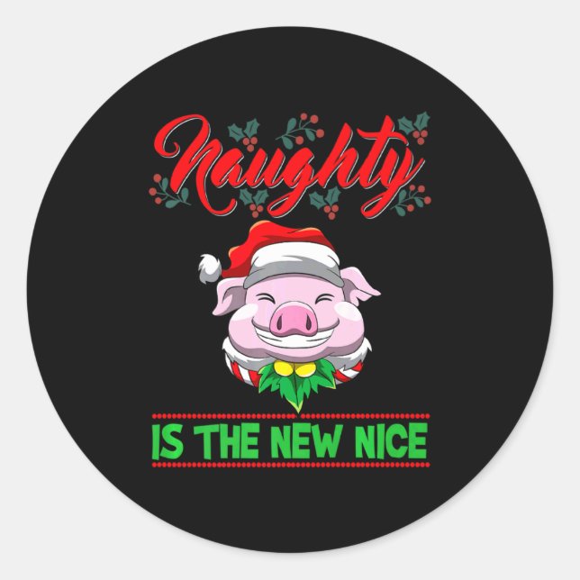 Naughty Is The New Nice Christmas Santa Xmas Premi Classic Round Sticker (Front)