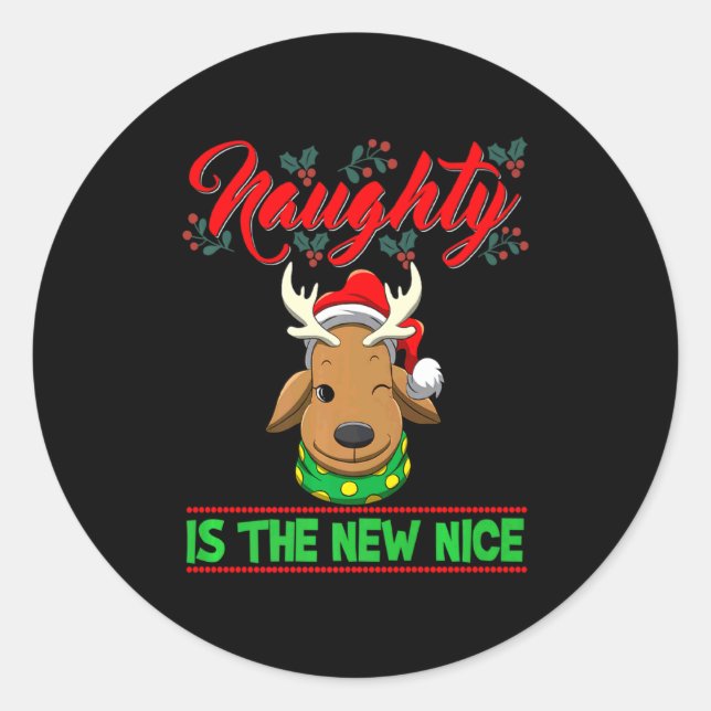 Naughty Is The New Nice Christmas Santa Xmas Premi Classic Round Sticker (Front)
